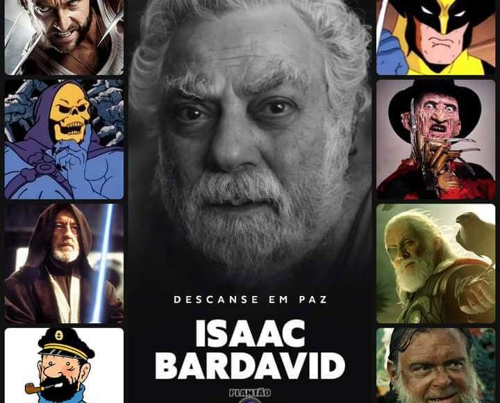 Isaac Bardavid ficou conhecido pela dublagem do personagens, como Wolverine e outros 
